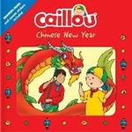 Caillou: Chinese New Year: Dragon Mask and Mosaic Stickers Included