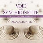 La Voie de la synchronicité : suivez le flot de votre vie