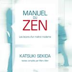 Manuel du zen : Les leçon d'un maître moderne