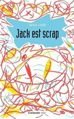 Jack est scrap - Denis Lord - cover