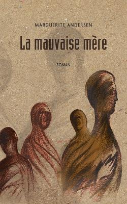 La mauvaise mere (2e edition) - Marguerite Andersen - cover