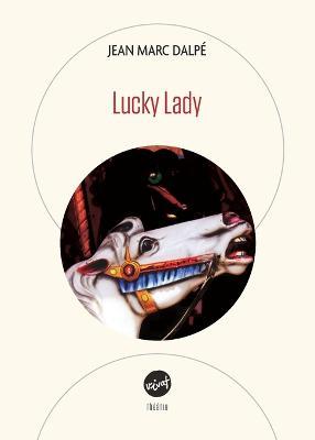 Lucky Lady - Jean Marc Dalpe - cover