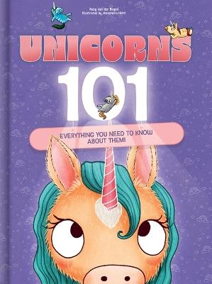 Unicorns 101: Everything You Need to Know about Unicorns Magical Unicorn Picture Book for Kids Ages 4-7: Rainbow Facts & Birthday Gift for Girls - Ruby Van Der Bogen,Crackboom! Books,Ruby Van Der Bogen - cover