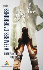 Boston : Affaires d’origines - Enquête 3 - romance contemporaine