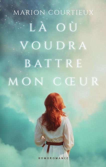 Là où voudra battre mon cœur