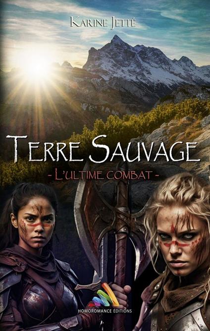Terre Sauvage - Tome 3 : L'ultime combat
