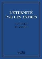 L'?ternit? par les astres - Guillaume Litaudon,Auguste Blanqui - cover