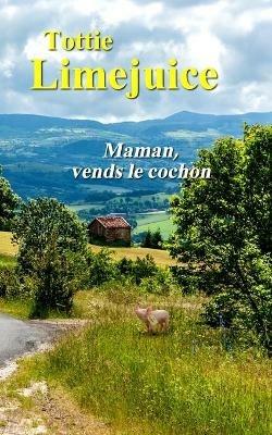 Maman, vends le cochon - Tottie Limejuice - cover
