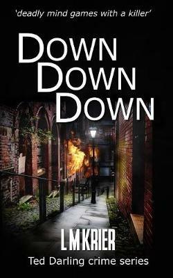 Down Down Down: 'deadly mind games with a killer' - L M Krier - cover