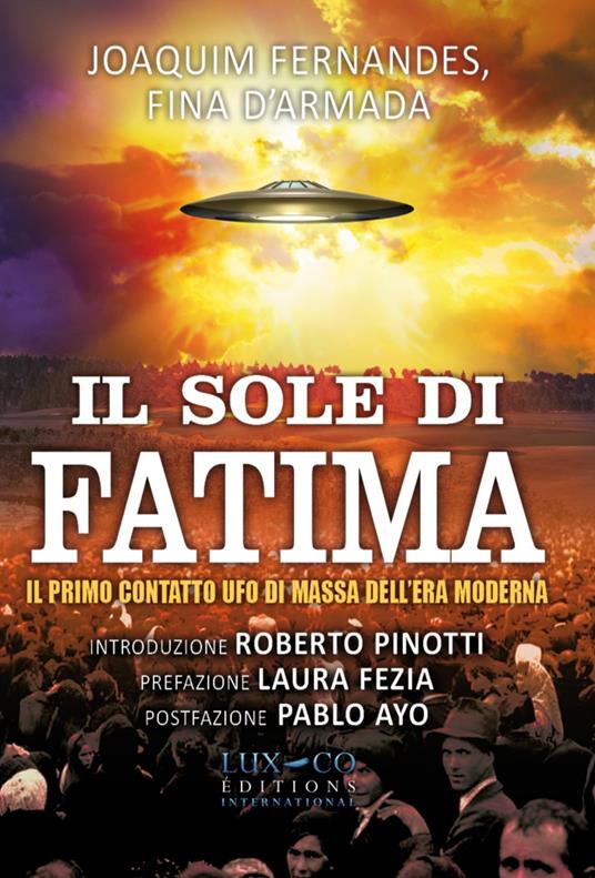 Il sole di Fatima. Il primo contatto UFO di massa dell'era moderna - Joaquim P. Fernandes,Fina D'Armada - copertina