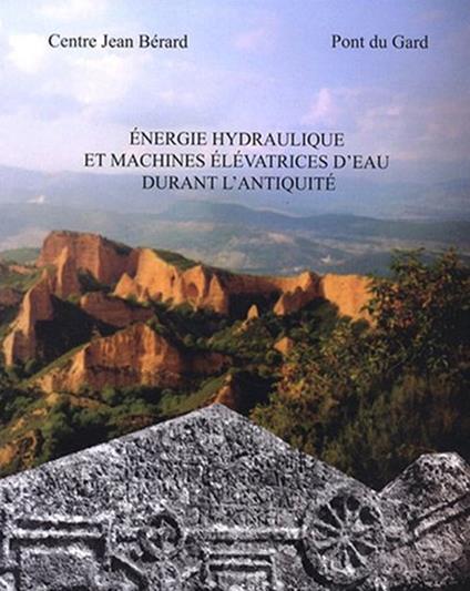 Énergie hydraulique et machines élévatrices d'eau dans l'antiquité - copertina