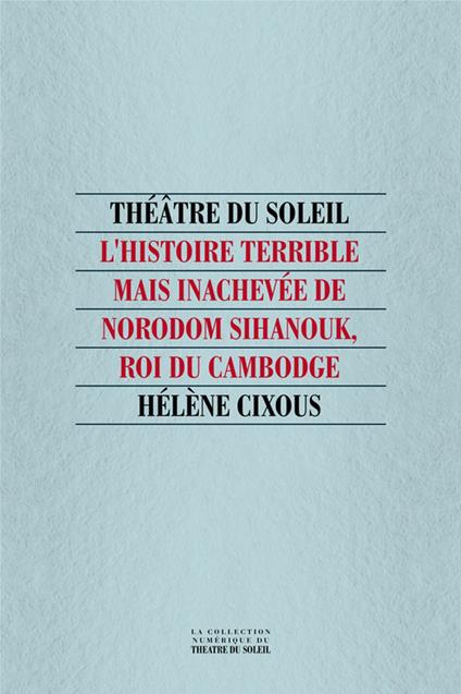 L'Histoire terrible mais inachevée de Norodom Sihanouk, roi du Cambogde