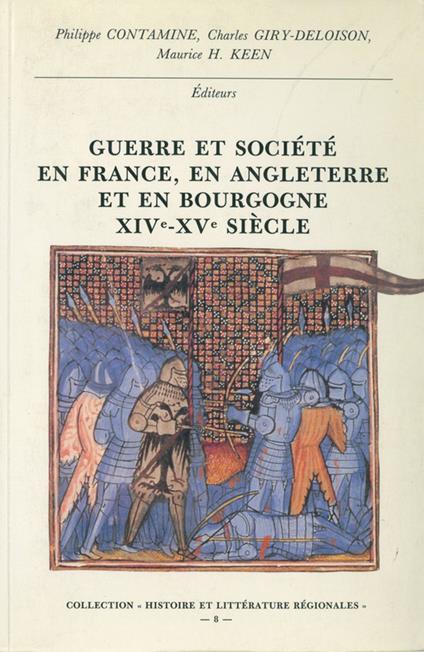 Guerre et société en France, en Angleterre et en Bourgogne XIVe-XVe siècle