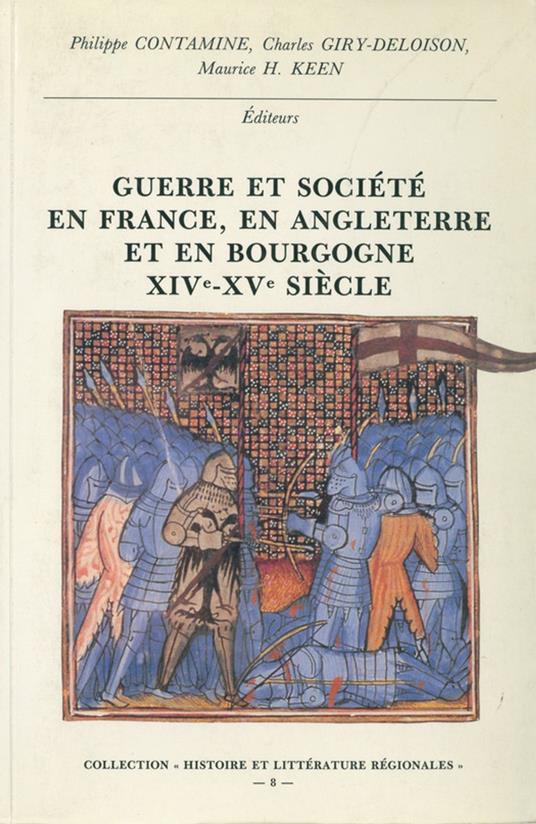 Guerre et société en France, en Angleterre et en Bourgogne XIVe-XVe siècle