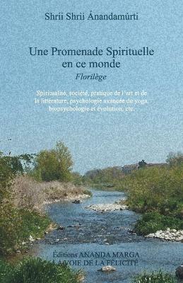 Une Promenade spirituelle en ce monde - Shrii Shrii Anandamurti,Prabhat Ranjan Sarkar - cover