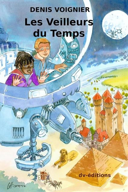 Les Veilleurs du Temps - Denis VOIGNIER - ebook