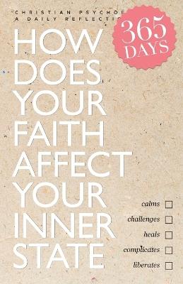 How does your faith affect your inner state: Christian Psychology: A Daily Reflection - Arthur A Tiger - cover
