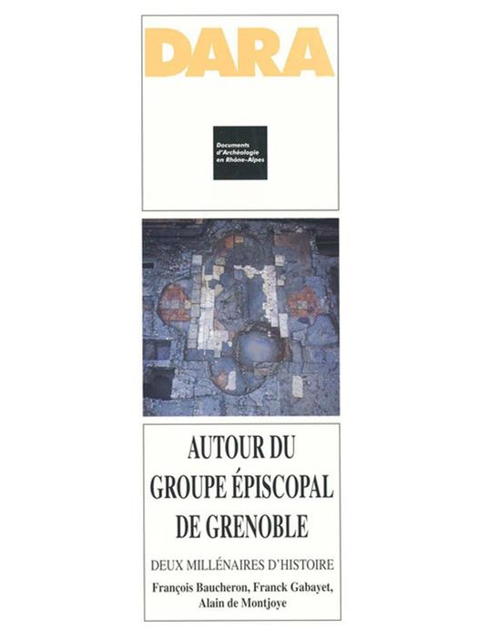 Autour du groupe épiscopal de Grenoble