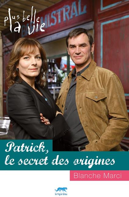 Plus Belle la vie - Patrick, le secret des origines
