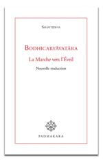 Bodhicaryâvatâra, la marche vers l'Eveil