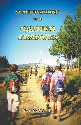 Lightfoot Guide to Slackpacking the Camino Frances - Sylvia Nilsen - cover