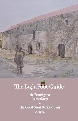 Lightfoot Guide to the Via Francigena Canterbury to The Great Saint Bernard Pass Edition 9 - Chinn,Babette Gallard - cover