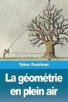 La geometrie en plein air: Volume I - Yakov Perelman - cover