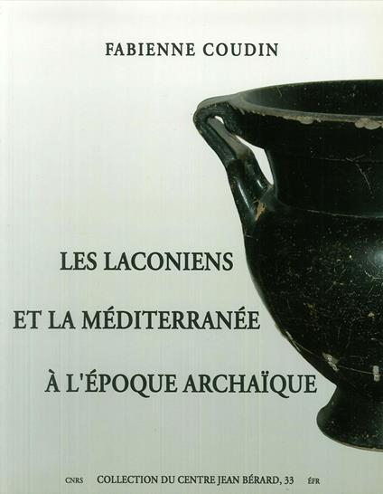 Les Laconiens et la Méditerranée à l'époque archaïque - Fabienne Coudin - copertina