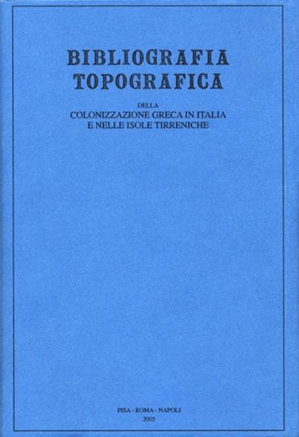 Bibliografia topografica della colonizzazione greca in Italia e nelle isole tirreniche. Vol. 20: Siti: Sutera-Toppo Daguzzo. - copertina