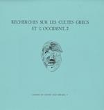 Recherches sur les cultes grecs et l’Occident, 2