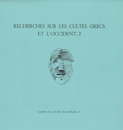 Recherches sur les cultes grecs et l’Occident, 2