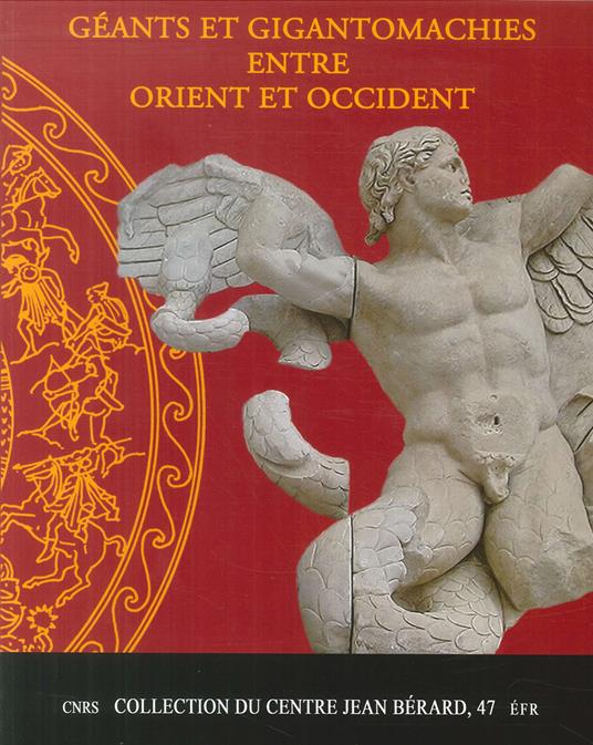 Giganti e gigantomachie tra oriente e occidente. Catalogo della mostra (Napoli, 15 novembre 2013-31 marzo 2014). Ediz. francese - copertina