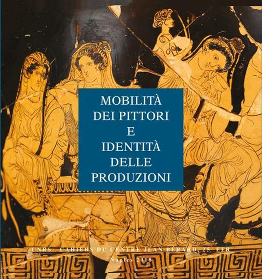 Mobilità dei pittori e identità delle produzioni - Martine Denoyelle,Claude Pouzadoux,Francesca Silvestrelli - ebook