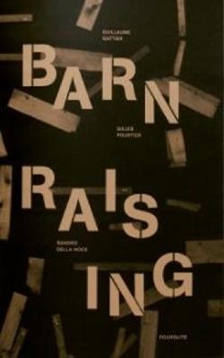 Barn Raising - Gilles Pourtier,Gilles Pourtier,Sandro Della Noce - cover