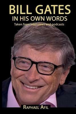 BILL GATES - In His Own Words - Raphael Afil - cover