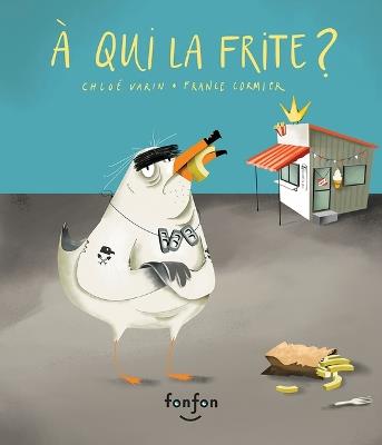 À Qui La Frite ? - Chloé Varin - cover