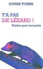 Y'a pas de lézard (théâtre pour tout-petits)