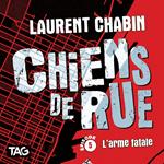 Chiens de rue - épisode 5 : L'arme fatale