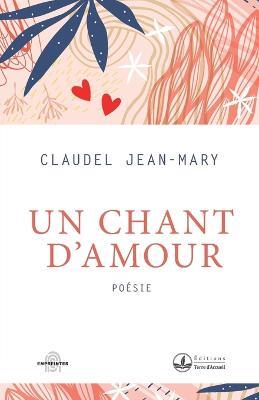 Un chant d'amour - Jean-Mary Claudel - cover