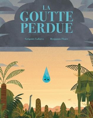 La Goutte Perdue - Grégoire Laforce - cover