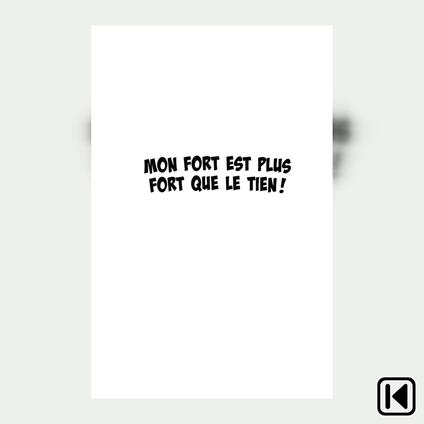 Mon fort est plus fort que le tien!