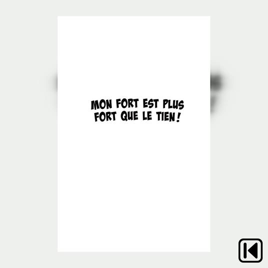 Mon fort est plus fort que le tien!