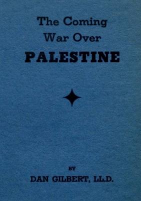 The Coming War Over Palestine - Dan Gilbert - cover