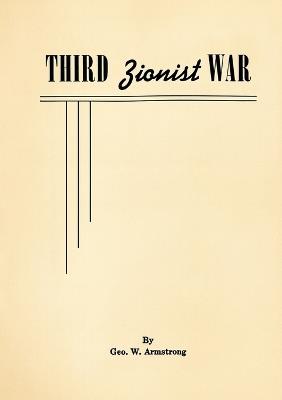 Third Zionist War - George W Armstrong - cover