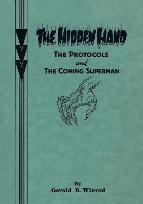 The Hidden Hand: The Protocols and the Coming Superman - Gerald B Winrod - cover