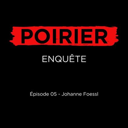 Poirier enquête épisode 05: Johanne Foessl