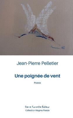 Une poignée de vent - Jean-Pierre Pelletier - cover