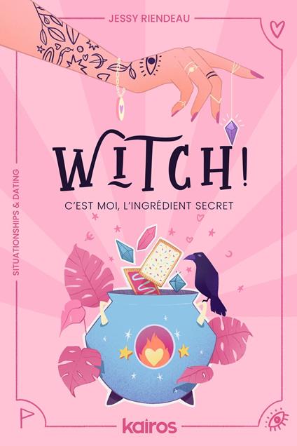 Witch! C'est moi, l'ingrédient secret - Jessy Riendeau - ebook