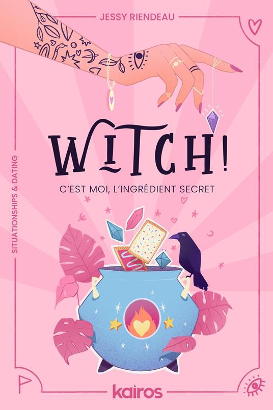 Witch! C'est moi, l'ingrédient secret - Jessy Riendeau - ebook
