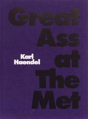Great Ass at The Met - Karl Haendel - cover
